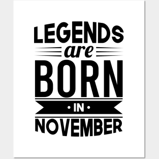 Legends Are Born In November - Gift Idea Posters and Art